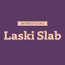 Laski Slab, nueva tipografía multipropósito. Design editorial, Design gráfico, e Tipografia projeto de Paula Mastrangelo - 23.03.2014