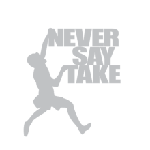 Never Say Take. Graphic Design project by Laura Marino - 05.04.2011