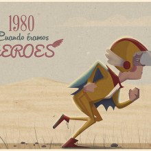 1980.Cuando éramos héroes . Traditional illustration project by Raúl Castro - 06.09.2014