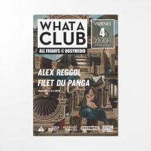 Cartelería semanal para What A Club. Ilustração tradicional, Fotografia, Design gráfico, e Packaging projeto de GusIsGood - 14.04.2014
