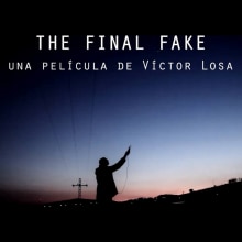Proyecto The Final Fake. Un proyecto de Cine, vídeo y televisión de Álvaro Alcibi Baquero - 12.08.2014