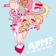 APM - El circ de la tele. Traditional illustration project by El Homínido - 09.05.2014