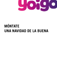 Yoigo. Campaña navidad. Advertising, Marketing, and Writing project by Marián Rodríguez - 12.19.2010