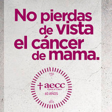 No pierdas de vista el cáncer de mama -  AECC -. Een project van  Reclame van Rafael Lucas - 21.09.2014