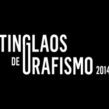 TINGLAOS DE GRAFISMO 2014. Design, Eventos, e Multimídia projeto de Nicola Ambrogioni - 15.10.2014