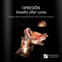 OPRESIÓN, breaths after coma. Un proyecto de Fotografía, Cine, vídeo, televisión, Bellas Artes, Multimedia y Collage de Monica Mura - 19.10.2014