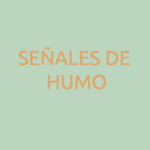 Blog Señales de Humo. Advertising, Marketing, and Writing project by Manuel Sánchez Menéndez - 11.17.2014