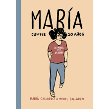 Maria cumple 20 años,la nueva novela gráfica.Aparece el 27 de Marzo.. Un proyecto de Cómic de Miguel Gallardo - 08.02.2015