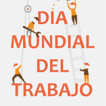 Cartel día del trabajo. Traditional illustration, and Graphic Design project by Rocío González - 09.30.2014