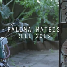 Reel 2015 | Paloma Mateos. Un proyecto de Cine, vídeo, televisión, Dirección de arte, Cine y Vídeo de Paloma Mateos - 26.02.2015