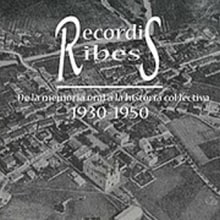 Recordis Ribes 1930-1950. Un proyecto de Cine, vídeo y televisión de Miquel Obenza Vilar - 18.03.2011