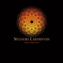 Splendid Labyrinths Max Corbacho. Un proyecto de Publicidad, Música, 3D, Dirección de arte, Diseño gráfico y Packaging de Michael Pletz - 10.05.2015