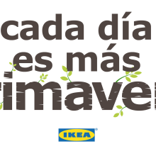 Cada días es más primavera - IKEA. Design, Direção de arte, Br e ing e Identidade projeto de Sandra Sánchez Sánchez - 19.02.2015