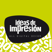 Ideas de Impresión. All digital decor.. Art Direction, Br, ing, Identit, and Graphic Design project by Jorge Ortuño - 05.11.2015