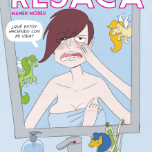 Cómic de humor "RESACA" (Editorial Astiberri 2014). Un proyecto de Cómic de Mamen Moreu Bibián - 10.04.2014