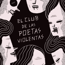Poetas violentas. Illustration project by Ana Galvañ - 05.06.2015