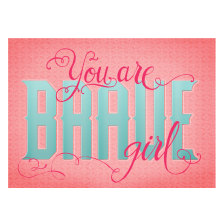 You are brave, girl. Design, Traditional illustration, Graphic Design, T, and pograph project by IDOIA IRIBERTEGUI - 06.16.2015