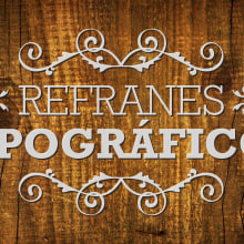 Refranes Tipográficos. Graphic Design project by Kike Rivers - 03.18.2014