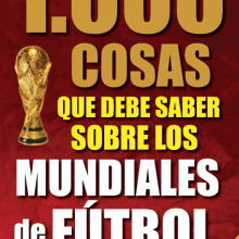 1.000 cosas que debe saber sobre los Mundiales (2014). Writing project by Rafa González-Palencia - 03.09.2014
