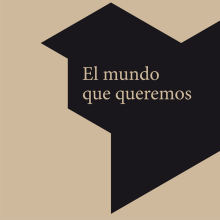 El mundo que queremos. Editorial Design, and Graphic Design project by Germán Gómez Arranz - 08.29.2015
