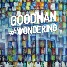 Goodman #Wondering. Un proyecto de Cine, vídeo, televisión y Diseño gráfico de Laura R. del Amo - 14.09.2015