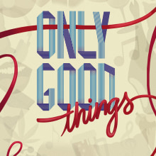 Only Good Things. Traditional illustration, T, and pograph project by El Homínido - 11.24.2015