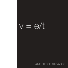 v=e/t. Un progetto di Design, Fotografia, Design editoriale, Belle arti e Graphic design di Jaime Riesco Salvador - 07.05.2015