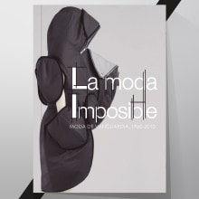 La moda imposible. Design, Photograph, Editorial Design, and Graphic Design project by Raquel Fernández González - 11.27.2014
