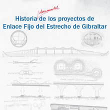 Historia de los proyectos de Enlace Fijo del Estrecho de Gibraltar. Editorial Design project by CloudBridge Publicaciones editoriales - 03.30.2016