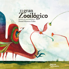 El gran Zooilógico. Ilustração tradicional projeto de Daniel Montero Galán - 02.04.2016