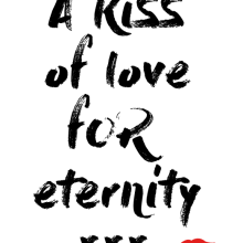 A Kiss of Love for eternity. Un proyecto de Diseño y Escritura de Jordi-Pau Roca Valls (The Til·li) - 24.08.2016