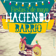 Cartel Fiestas 2 de mayo 2016. Haciendo Barrio . Un proyecto de Ilustración tradicional y Diseño gráfico de Gemma de Castro - 04.05.2016
