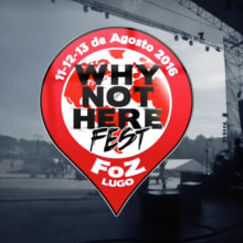 Why Not Here Fest. Un proyecto de Publicidad, Música, Cine, vídeo, televisión, Br, ing e Identidad, Eventos, Cine y Vídeo de Joaco Barcala - 13.08.2016
