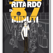 COMIC "In ritardo di 87 minuti". Un proyecto de Ilustración tradicional, Diseño gráfico y Cómic de Michelangelo Marra - 14.09.2016