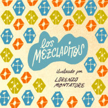 Los Mezcladitos (de Lorenzo Montatore). Design gráfico, Design de produtos, e Design de brinquedos projeto de Pack Up - 14.12.2015