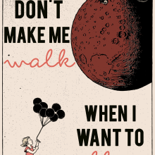 Don't make me walk when I want to fly. Design gráfico projeto de Natalia Salgado - 03.10.2016