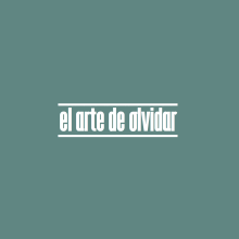 Largometraje El Arte De Olvidar (2017). Film, Video, TV, and Film project by Enrique Rambal Garralón - 11.06.2016