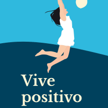 Diseño, ilustración y maquetación de Vive positivo. Traditional illustration, and Editorial Design project by Jordi Rosich Montagut - 12.06.2016