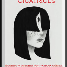 Teaser corto Cicatrices.. Un proyecto de Cine, vídeo, televisión, Diseño de títulos de crédito, Post-producción fotográfica		, Escenografía, Escritura, Cine y Vídeo de Tatiana Gómez Llorente - 01.02.2015