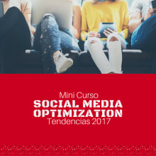 Curso Social Media Optimization Gratis. Advertising, Marketing, and Social Media project by Alejandro Dominguez - 12.21.2016