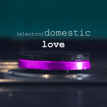 (electro)Domestic Love. Photograph, Animation, and Video project by Nacho Velasco - 02.14.2017