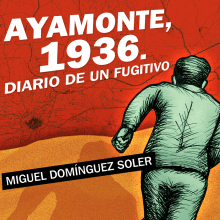 "Ayamonte 1936. Diario de un fugitivo". Een project van Traditionele illustratie, Redactioneel ontwerp y Grafisch ontwerp van penélope maestre - 23.01.2017