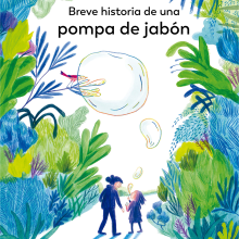 Breve historia de una pompa de jabón.. Un proyecto de Ilustración tradicional de Iratxe López de Munáin - 27.04.2017
