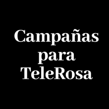 Campañas para TeleRosa. Solo texto.. Un proyecto de Diseño, Publicidad, Cop y writing de J.M. Chafino - 29.04.2017