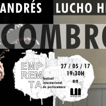 EMPREMTA 2017 _escombros_ MIGUEL ANDRÉS _ LUCHO HERMOSILLA. Art Direction, Curation, and Fine Arts project by EMPREMTA festival internacional de performance - 05.27.2017