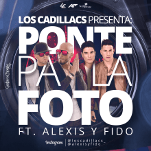 Cover : Ponte pa´ la foto -  Los Cadillacs Ft. Alexis y Fido. Un proyecto de Diseño, Publicidad, Diseño gráfico, Arte urbano y Retoque fotográfico de Gustavo Chourio - 10.06.2017