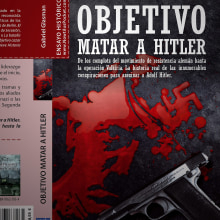 Cover "Objetivo matar a Hitler". Editorial Design project by Efímero estudio - 03.06.2017