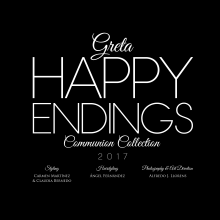 GRETA "HAPPY ENDINGS" - Communion Collection 2017. Fotografia projeto de Alfredo J. Llorens - 04.07.2017