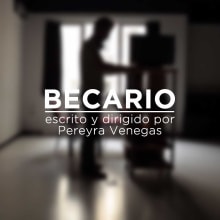 BECARIO (Cortometraje) Ein Projekt aus dem Bereich Kino, Video und TV und Kino von César Pereyra Venegas - 04.03.2015