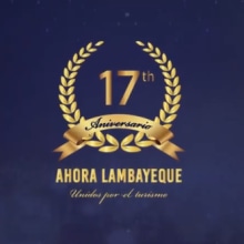 XVII Aniversario de AHORA Lambayeque   [VIDEO INSTITUCIONAL]. Events, and Multimedia project by Geraldine Cisneros - 12.26.2017